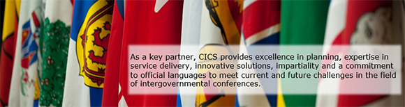 As a key partner, CICS provides excellence in planning, expertise in service delivery, innovative solutions, impartiality and a commitment to official languages to meet current and future challenges in the field of intergovernmental conferences